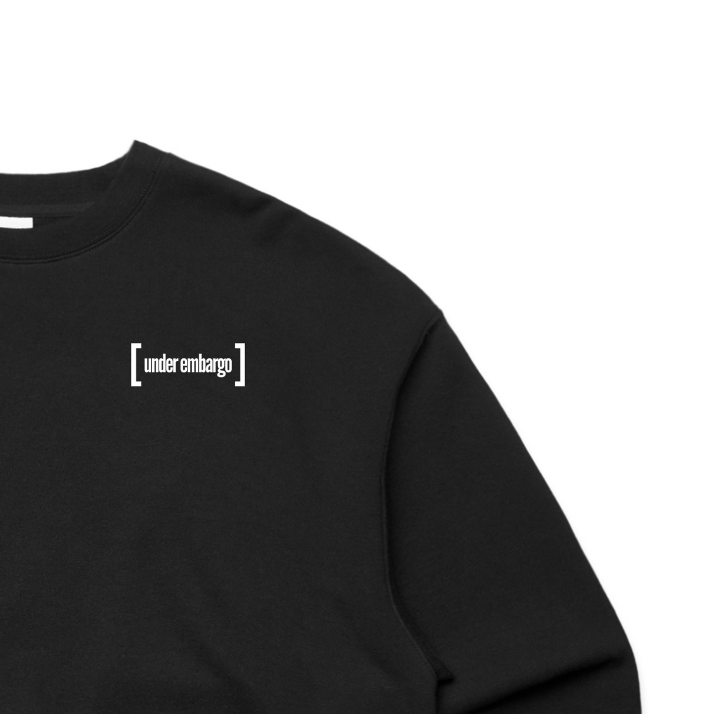 Long Sleeved Crew "Under Embargo" Sweatshirt